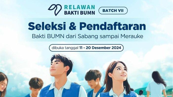 pendaftaran-relawan-bakti-bumn-batch-vii-2025-dibuka-cek-syarat-dan-lokasi-penempatan_01a9a08.jpg