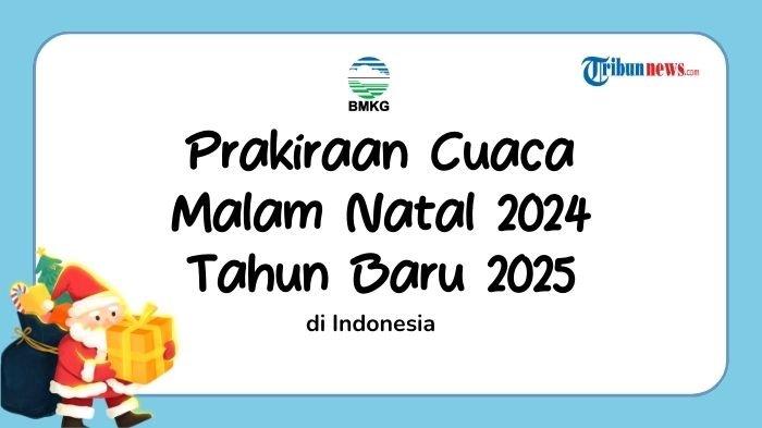 prediksi-cuaca-malam-natal-2024-dan-tahun-baru-2025-di-seluruh-indonesia_41d3038.jpg