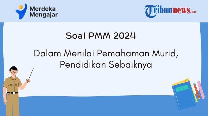 jawaban-pmm-post-test-modul-5-dalam-menilai-pemahaman-murid-pendidikan-sebaiknya_0e5824c.jpg