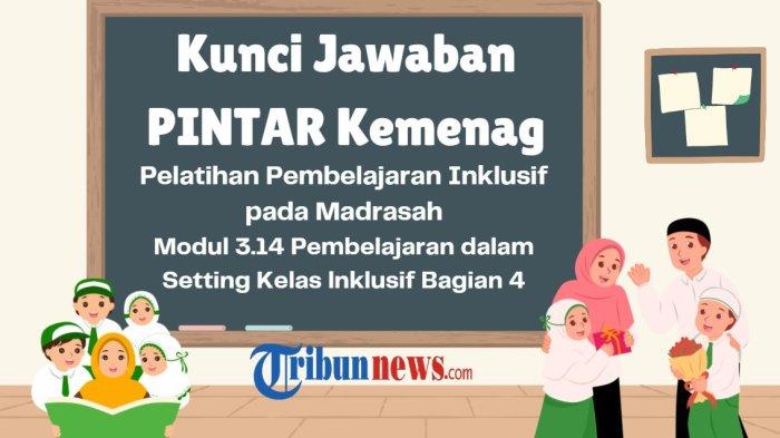 kunci-jawaban-3-14-pembelajaran-dalam-setting-kelas-inklusif-bagian-4-pada-madrasah-pintar-kemenag_1791499.jpg