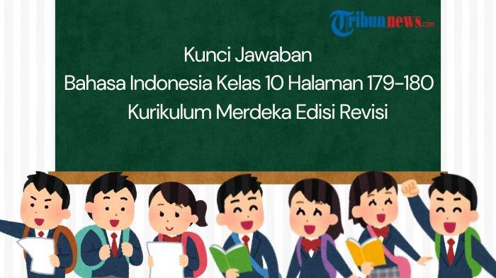 kunci-jawaban-bahasa-indonesia-kelas-10-halaman-179-dan-180-kurikulum-merdeka-edisi-revisi_a819d4c.jpg