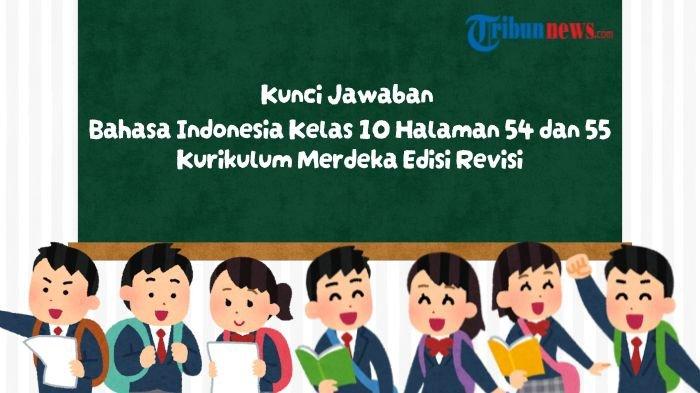 kunci-jawaban-bahasa-indonesia-kelas-10-halaman-54-dan-55-kurikulum-merdeka-edisi-revisi_f7d46f4.jpg