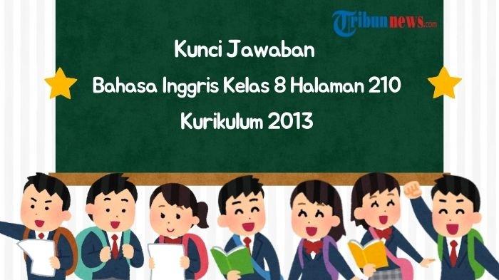 kunci-jawaban-bahasa-inggris-kelas-8-halaman-210-kurikulum-2013-chapter-12-don-t-forget-it-please_f2e3639.jpg