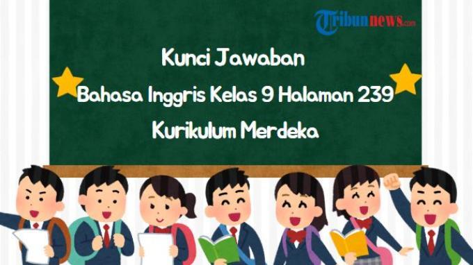 kunci-jawaban-bahasa-inggris-kelas-9-halaman-239-kurikulum-merdeka-section-4_4611a35.jpg