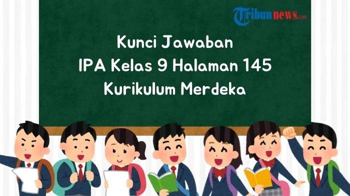 kunci-jawaban-ipa-kelas-9-halaman-145-kurikulum-merdeka-mari-uji-kemampuan-kalian-bab-6_be9dc6b.jpg