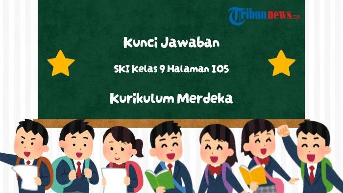 kunci-jawaban-ski-kelas-9-halaman-105-kurikulum-merdeka-bab-6-refleksi_3993f01.jpg