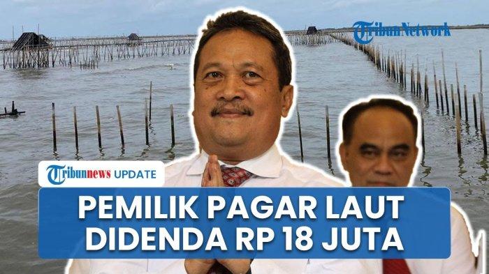 video-kasus-berbuntut-panjang-menteri-kkp-klaim-pemilik-pagar-laut-didenda-rp-18-juta-per-kilometer_3e0b313.jpg