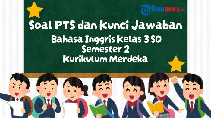 25-soal-pts-bahasa-inggris-kelas-3-sd-semester-2-kurikulum-merdeka-dan-kunci-jawaban-sts-uts_1ae870c.jpg