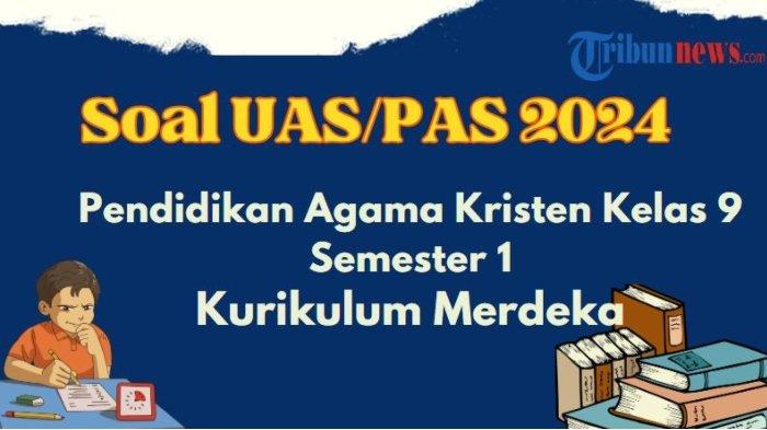 40-soal-pas-agama-kristen-kelas-9-semester-1-kurikulum-merdeka-dan-kunci-jawaban-sas-uas_3bc9acf.jpg