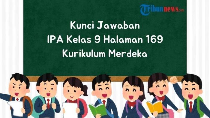 kunci-jawaban-ipa-kelas-9-halaman-169-kurikulum-merdeka-ayo-amati-aktivitas-7-3_c2c996d.jpg