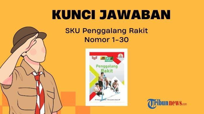 kunci-jawaban-sku-penggalang-rakit-no-1-30-untuk-siswa-pramuka-dan-pembina_66fcc60.jpg